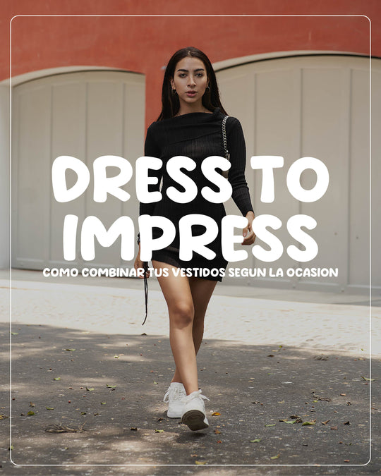  Dress to impress! Cómo combinar vestidos según la ocasión